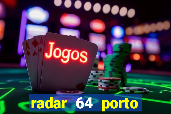 radar 64 porto seguro bahia